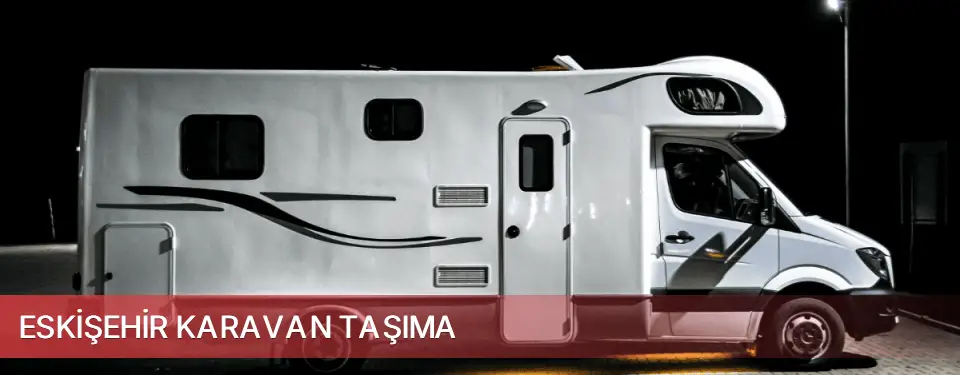 Eskişehir İli Karavan Taşıma